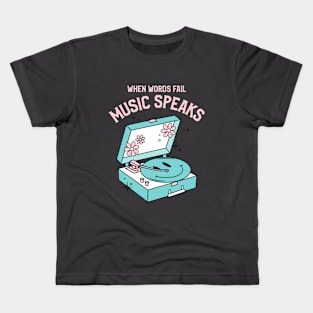 When Words Fail, Music Speaks Kids T-Shirt